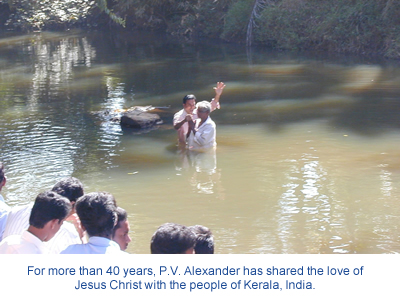 Through a variety of outreach ministries, P.V. Alexander has led hundreds to Jesus Christ and baptism.